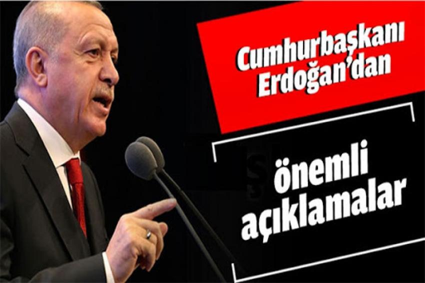 Cumhurbaşkanı Erdoğan’dan Önemli Açıklamalar