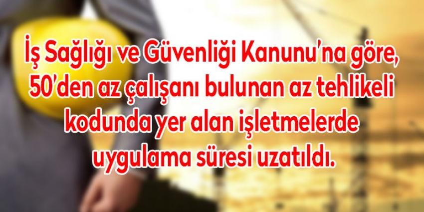 Az tehlikeli İşyerleri için İş Güvenliği 31.12.2023 'e ertelendi