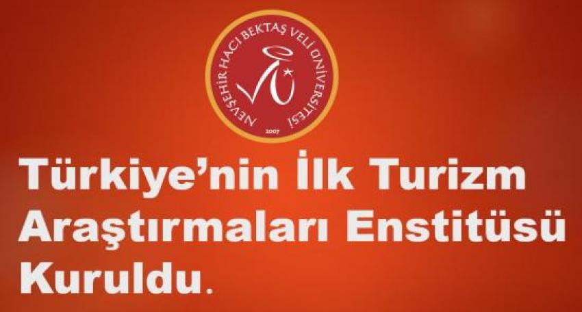 Türkiye’nin İlk Turizm Araştırmaları Enstitüsü NEVÜ'de Kuruldu