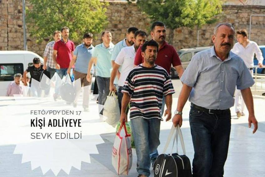 FETÖ'dan 17 Kişi Adliyeye Sevk Edildi