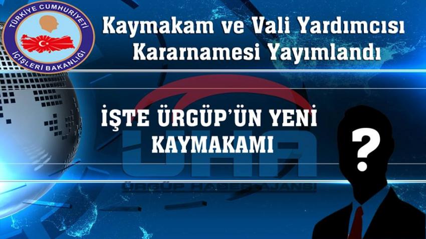 İşte Ürgüp'ün Yeni Kaymakamı