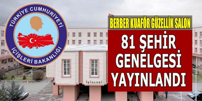 Berber, güzellik salonu ve kuaförlerle ilgili genelge yayınlandı