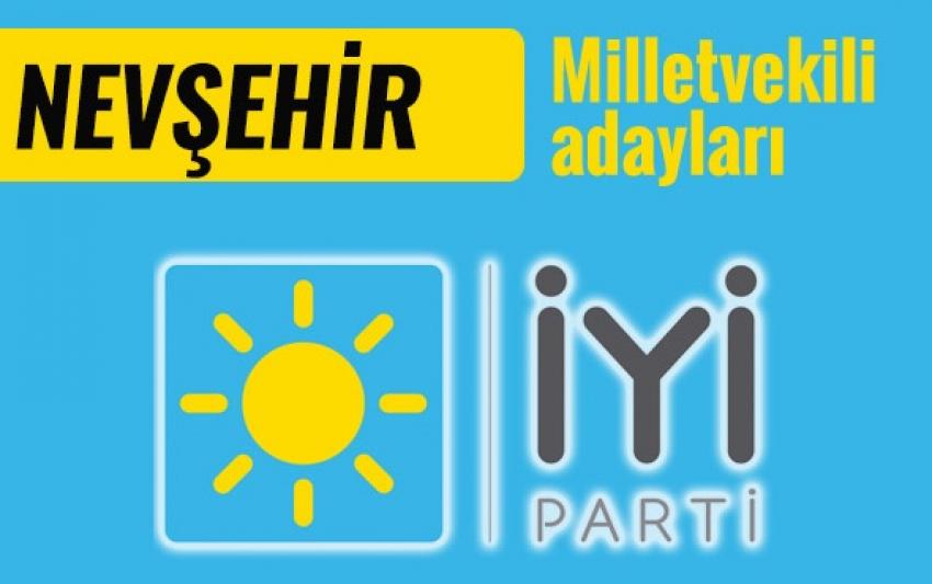 İşte İYİ Parti’nin Nevşehir Milletvekili Adayları