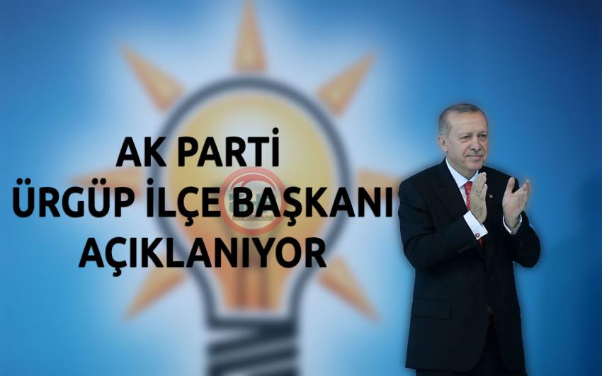 AK Parti Ürgüp İlçe Başkanı Açıklanıyor