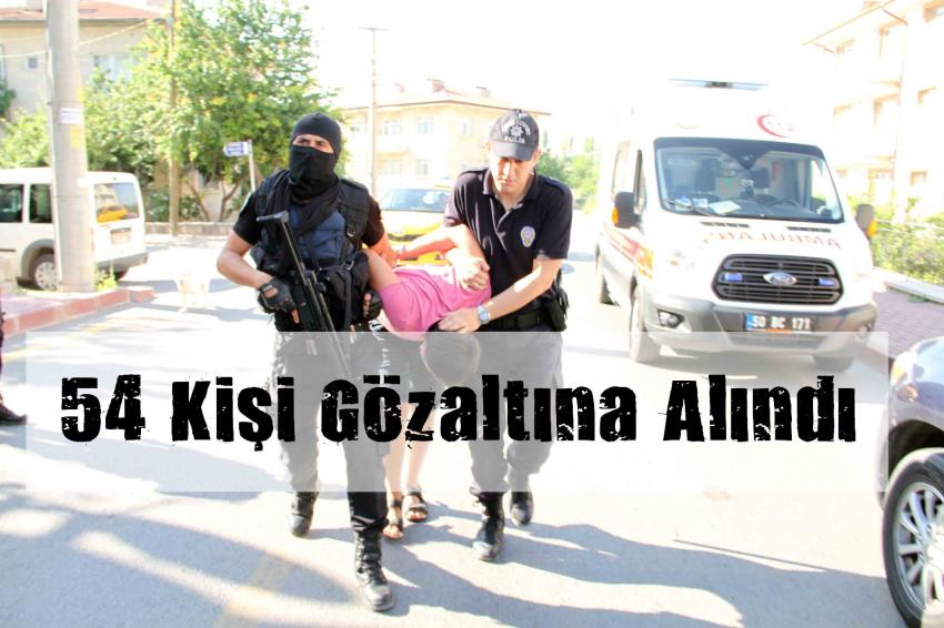 Uyuşturucu Operasyonunda 54 Kişi Gözaltına Alındı