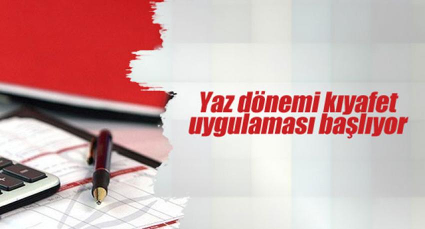 Yaz Dönemi Kıyafet Uygulaması Başlıyor