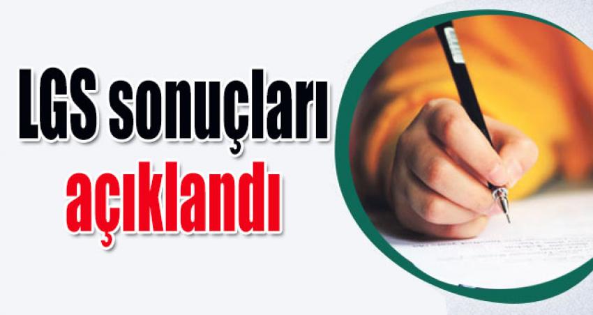 LGS sonuçları açıklandı