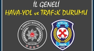 Saat 21:00 itibari ile Nevşehir İl Geneli Hava, Trafik ve Yol Durumu!
