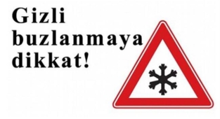 Sürücüler gizli buzlanmaya dikkat!