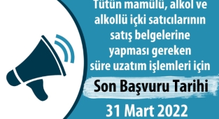 Tütün Mamulleri ve Alkollü İçkilerin Satışına ve Sunumuna ilişkin TAPDK Son Günü 31.03.2022