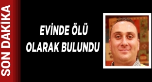 45 Yaşındaki Genç Turizmci Evinde Ölü Olarak Bulundu