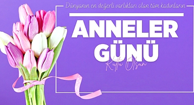 Başkan Ahmet Aydın 'Değerli Annelerimizin Bu Özel Günleri Kutlu Olsun'
