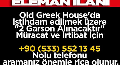 Old Greek House'da Çalıştırılmak Üzere 2 Personel Alınacaktır