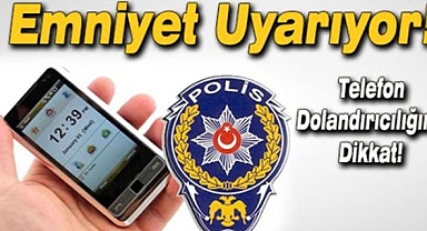 Telefon Dolandırıcılığına Karşı Dikkatli Olalım