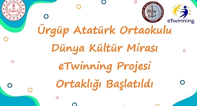 Ürgüp Atatürk Ortaokulu 'Dünya Kültür Mirası' eTwinning Projesi Ortaklığı Başlatıldı