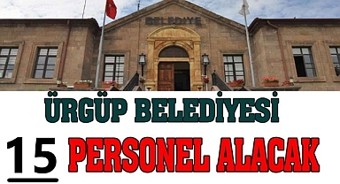 Ürgüp Belediyesi Vasıfsız 15 İşçi Alacak