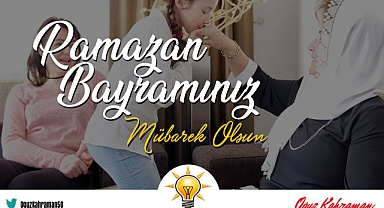 Başkan Oğuz Kahraman 'Ramazan Bayramımız Mübarek Olsun'