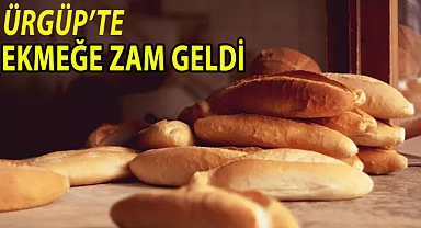 Ürgüp'te Ekmeğe Zam Geldi