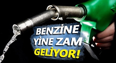 Benzine yine zam geliyor