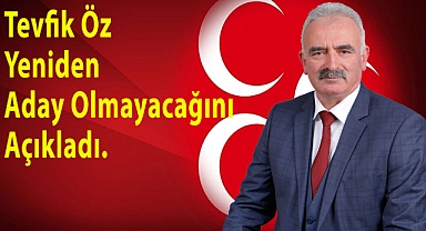 Tevfik Öz, yeniden aday olmayacağını açıkladı