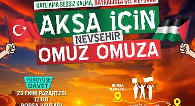 'Aksa için Nevşehir Omuz Omuza' yürüyüşe davet