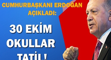 Cumhurbaşkanı Erdoğan duyurdu! 30 Ekim'de okullar tatil edildi