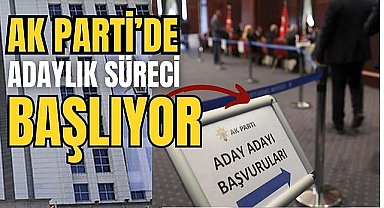 AK Parti'de adaylık başvuruları yarın başlıyor