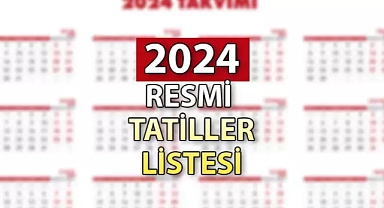 İşte 2024 yılında resmi tatil günleri