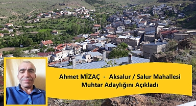 Ahmet Mizaç Aksalur / Salur Mahallesi Muhtar Adaylığını Açıkladı