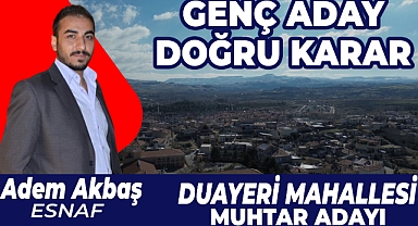 Adem Akbaş Duayeri Mahallesine Muhtar Adayı Olduğunu Açıkladı