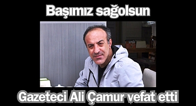 Gazeteci Ali Çamur Vefât Etti | Nevşehir Basın Camiasının Acı Kaybı