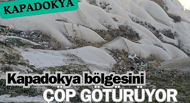 Kapadokya bölgesini çöp götürüyor