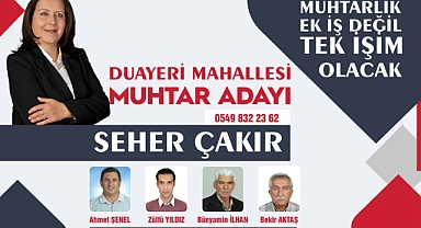 Seher Çakır, Duayeri Mahallesi Muhtarlığına Aday Olduğunu Açıkladı