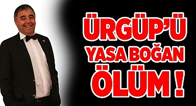 Ürgüp'ü Yasa Boğan Ölüm