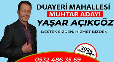Yaşar Açıkgöz Duayeri Mahallesine Muhtar Adayı Olduğunu Açıkladı
