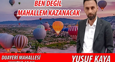 Yusuf Kaya Duayeri Mahallesinden Muhtar Adayı Olduğunu Açıkladı