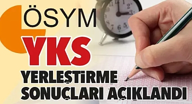 YKS yerleştirme sonuçları açıklandı