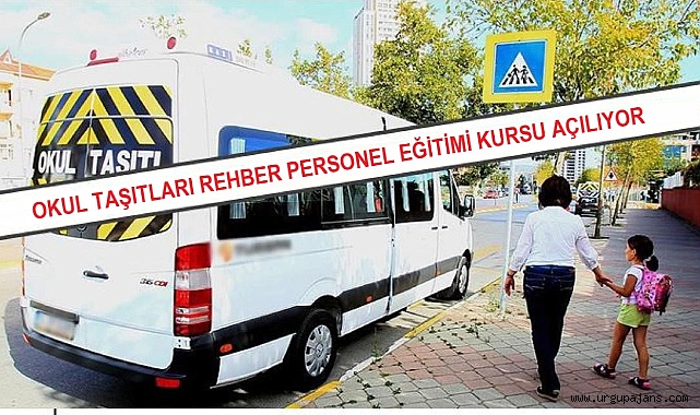 Okul Taşıtları Rehber Personel Eğitimi Kursu açılıyor