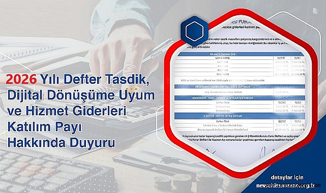 2026 Yılı Defter Tasdik, Dijital Dönüşüme Uyum ve Hizmet Giderleri Katılım Payı Hakkında Duyuru