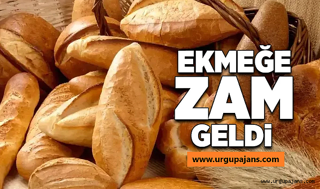 Ürgüp'te ekmeğe zam geldi!