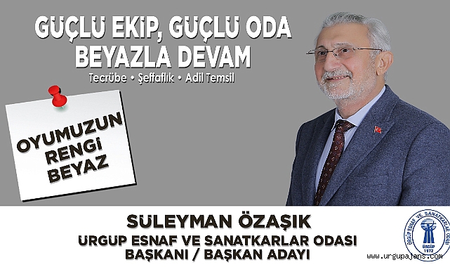 Başkan Adayı Süleyman Özaşık: “Oyumuzun Rengi Beyaz”