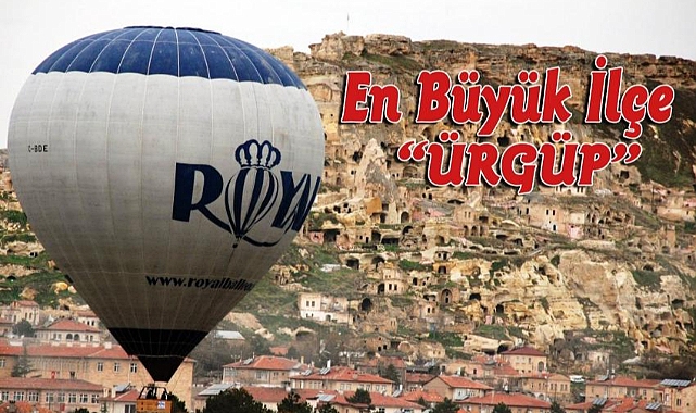 En Büyük İlçe Tartışmasız Yine Ürgüp Oldu