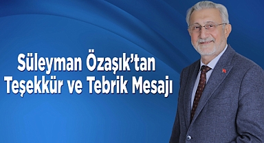 Süleyman Özaşık’tan Teşekkür ve Tebrik Mesajı 