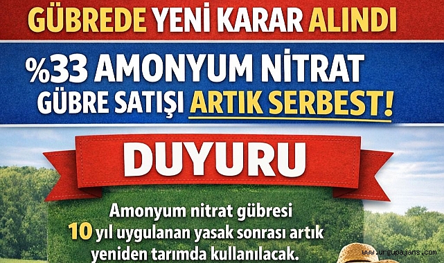 Yüzde 33 amonyum nitrat gübre satış ve kullanımı 30 Mayıs'a kadar serbest