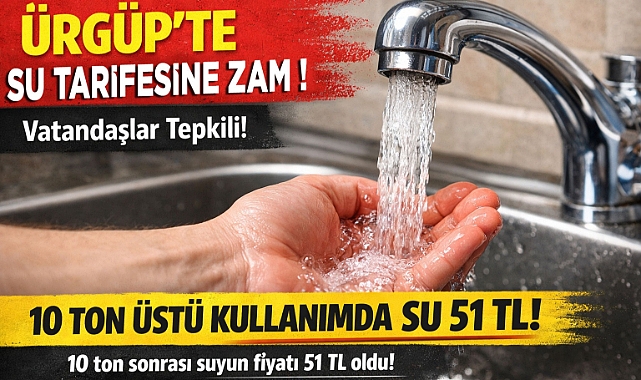 Ürgüp'te Su Tarifesine Zam: Vatandaş Tepkili