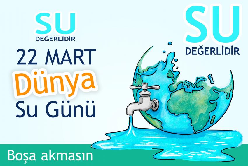 22 Mart Dünya Su Günü Kutlu Olsun