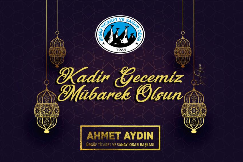 Başkan Aydın ' Kadir Gecemiz Mübarek Olsun'
