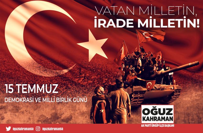 Başkan Kahraman ' 15 Temmuz, Şehadete Koşarak Gidenlerin Destanının Yazıldığı Gündür'