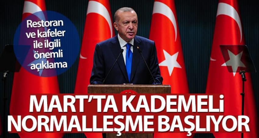 Cumhurbaşkanı Erdoğan: 'Mart'ta kademeli normalleşme başlıyor'