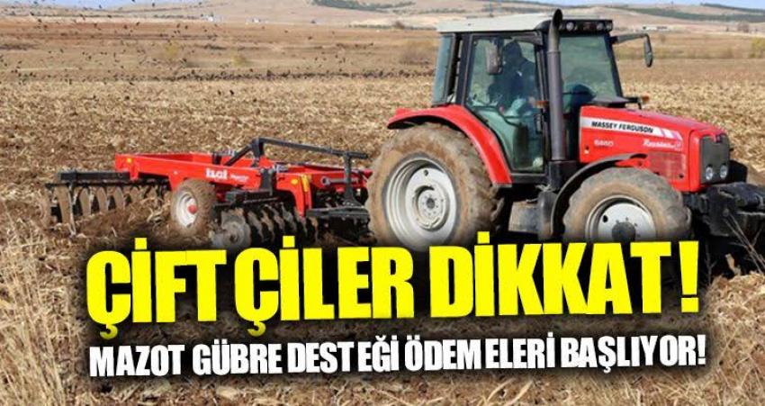 Çiftçilere mazot, gübre ve süt desteği ödemeleri başlıyor